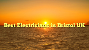 Best Electricians in Bristol UK