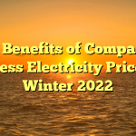 The Benefits of Comparing Business Electricity Prices For Winter 2022